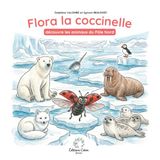 Flora la coccinelle découvre les animaux du Pôle Nord