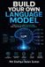 Build Your Own Language Model: From Raw Text and Tokenizers to a Safe, Tool-Using Multimodal AI Assistant