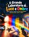 Il Grande Laboratorio della Luce e delle Ombre: 100 esperimenti facili e divertenti per scoprire luce, ombre, colori e riflessi