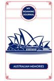 My Roaming Journal Australian Memories: Your Travel Companion for Recording Adventures Down Under