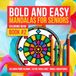 Bold and Easy Mandalas for Seniors: Book Two