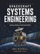 Spacecraft Systems Engineering: Requirements, Architecture, and Verification for Space Missions