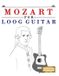 Mozart for Loog Guitar: 10 Easy Themes for Loog Guitar Beginner Book