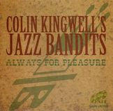 Sonic Rendezvous Colin Kingwell's Jazz Bandits - Always For Pleasure (CD)