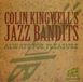 Sonic Rendezvous Colin Kingwell's Jazz Bandits - Always For Pleasure (CD)