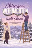 Chiemgau, Weihnachten und eine zweite Chance