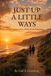 JUST UP A LITTLE WAYS: A Memoir of Love, Wrong Turns & Becoming