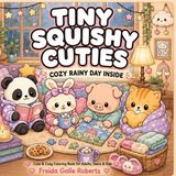 Tiny Squishy Cuties Coloring Book Universe: Tiny Squishy Cuties