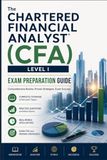 The Chartered Financial Analyst (CFA) Level I Exam Preparation Guide