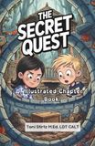 The Secret Quest: Illustrated Chapter Book