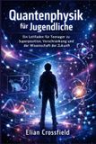 Quantenphysik Independently Published Quantenphysik für Jugendliche