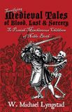 Terrifying Bath & Wells Terrifying Medieval Tales of Blood, Lust & Sorcery to Punish Mischievous Children of Noble Birth Paperback