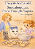 Snowdrop and the Sweet Enough Surprise