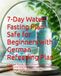 7-Day Water Fasting Plan Safe for Beginners with German Refeeding Plan
