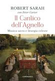 Il cantico dell'agnello. Musica sacra e liturgia celeste