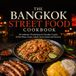 THE BANGKOK STREET FOOD COOKBOOK