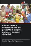 Lavorazione OmniScriptum SRL Lavorazione e conservazione dei prodotti di origine animale: appunti sintetici