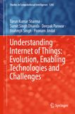 Understanding Springer Nature Understanding Internet of Things: Evolution, Enabling Technologies and Challenges