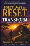 Forty Days to Reset & Transform: A Faith-Based Journey to Spiritual Renewal, Holistic Healing and Lasting Transformation