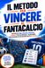 Il Metodo per Vincere al Fantacalcio