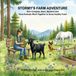 Stormy's Farm Adventure: How Compost, Bees, Gardens, and Farm Animals Work Together to Grow Healthy Food