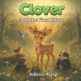 Clover Whispering Mist Press Clover the Little Fawn- Clover and the First Bloom