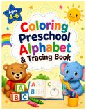 Preschool Alphabet Coloring & Tracing Book: Learn ABC Letters through Coloring & Writing for Kids Ages 4-6