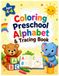Preschool Alphabet Coloring & Tracing Book: Learn ABC Letters through Coloring & Writing for Kids Ages 4-6