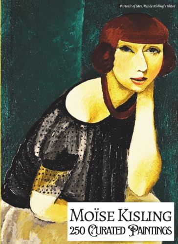 Moïse Kisling: 'Moïse Kisling: 250 Curated Paintings' Luxe Coffee Table Book with High Quality Art Prints