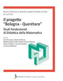 Il progetto «Bologna-Queretaro». Studi fondazionali di didattica della matematica