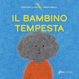 Il bambino tempesta. Ediz. a colori