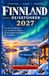 FINNLAND REISEFÜHRER 2027: Von Nordlichtern bis zur nordischen Kultur – Ihr umfassender Reiseführer für Finnland