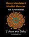 Messy Mandalas and Mindful Mantras for Stress Relief: Adult colouring book for stress relief, calm focus and restorative mindfulness.