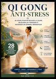 Qi Gong Anti-Stress: 28 jours pour retrouver le calme, relâcher les tensions et favoriser un sommeil réparateur