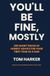 You’ll Be Fine, Mostly: 200 Short Pieces of Honest Advice for Your First Year as a Dad