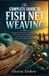 The Libri GmbH The Complete Guide to Fish Net Weaving: A Beginner-Friendly Step-by-Step Guide to Tools, Materials, Knots, Mesh Patterns, Net Construction, Repair, and Traditional Net-Making Techniques