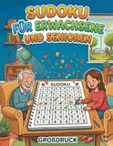 Sudoku für Erwachsene und Senioren Großdruck: XXL Logikrätsel Buch mit 60 Rätseln in 3 Schwierigkeitsstufen