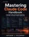 Mastering Claude Code Handbook