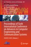 Proceedings Springer Nature Smart Innovation, Systems and Technologies489- Proceedings of Sixth International Conference on Advances in Computer Engineering and Communication Systems