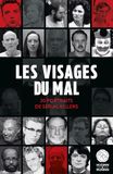 Les visages du mal: 20 portraits de serial killers