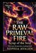 The Raw Primal Fire: The Soul's Waste: What Breaks Through When Everything Falls Apart