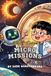 Pip & Zoomer's Micro Missions: A Fun Science Adventure Book About Nature, Space, the Human Body and Amazing Discoveries for Curious Kids