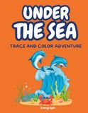 Under the sea: Trace and color adventure