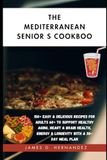 THE MEDITERRANEAN SENIOR S COOKBOOK