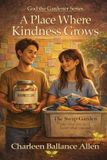 A Libri GmbH God the Gardener-A Place Where Kindness Grows