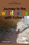 Journey Colbert Journey to the wild side with Colbert: The art of living wild and free without losing your mind