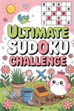 Ultimate Sudoku Challenge: Interactive Puzzle Workbook for Expert Solvers
