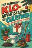 Der tiptop Der ultimative Klo-Adventskalender für Gärtner