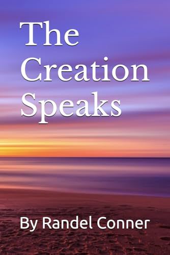 The Creation Speaks: In mysterious ways all of creation speaks