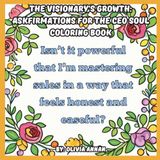 The Visionary’s Growth: Askfirmations for the CEO Soul Coloring Book